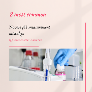 2 most common novice mistakes in pH measurement