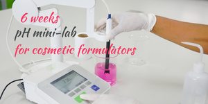 6 weeks pH mini-lab for cosmetic formulators